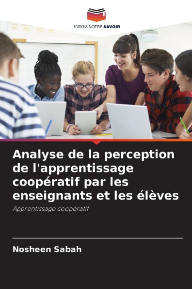 Analyse de la perception de l'apprentissage coop�ratif par les enseignants et les �l�ves