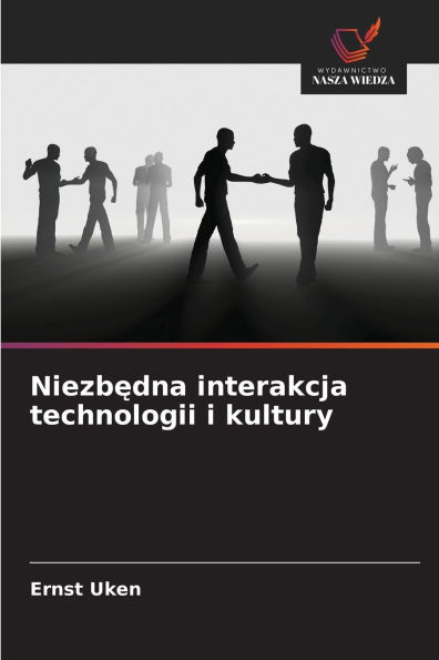 Niezbędna interakcja technologii i kultury