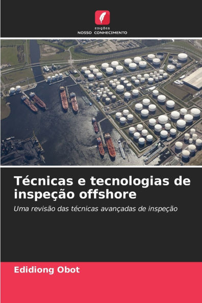 TÃ¯Â¿Â½cnicas e tecnologias de inspeÃ¯Â¿Â½Ã¯Â¿Â½o offshore