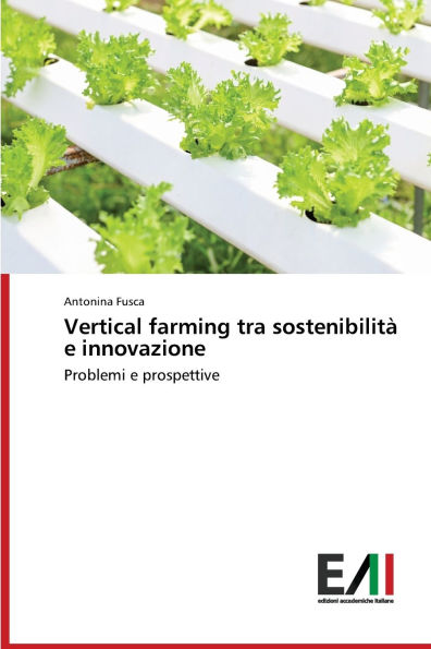 Vertical farming tra sostenibilitï¿½ e innovazione