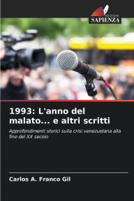 Title: 1993: L'anno del malato... e altri scritti, Author: Carlos A Franco Gil