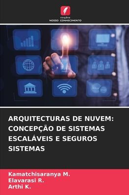 Arquitecturas de Nuvem: ConcepÃ¯Â¿Â½Ã¯Â¿Â½o de Sistemas EscalÃ¯Â¿Â½veis E Seguros Sistemas