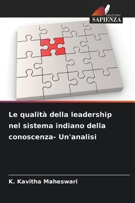 Le qualitÃ¯Â¿Â½ della leadership nel sistema indiano della conoscenza- Un'analisi