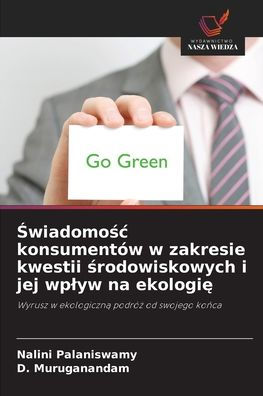 Świadomośc konsumentÃ¯Â¿Â½w w zakresie kwestii środowiskowych i jej wplyw na ekologię