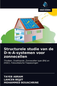 Title: Structurele studie van de D-?-A-systemen voor zonnecellen, Author: Tayeb Abram