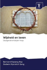 Title: Wijsheid en leven, Author: Bernard Kipsang Rop