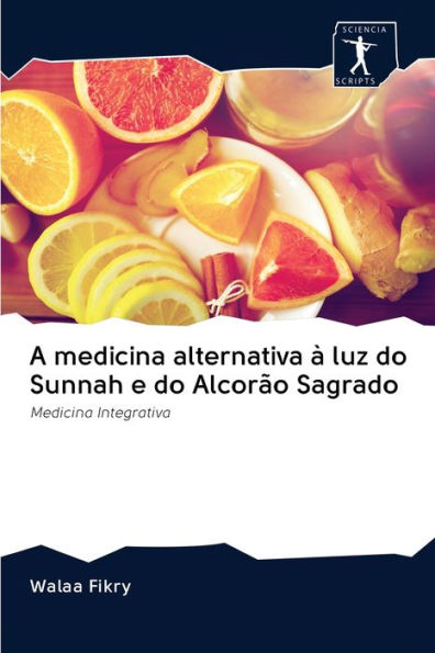A medicina alternativa à luz do Sunnah e do Alcorão Sagrado