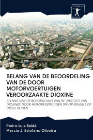Title: BELANG VAN DE BEOORDELING VAN DE DOOR MOTORVOERTUIGEN VEROORZAAKTE DIOXINE, Author: Pedro Luiz Soldá