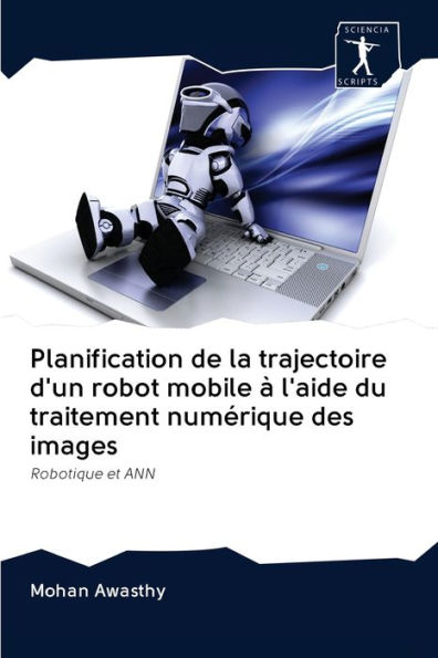 Planification de la trajectoire d'un robot mobile à l'aide du traitement numérique des images