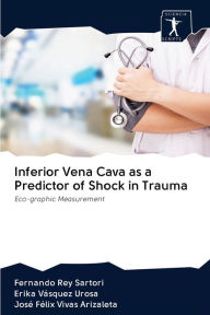 Title: Inferior Vena Cava as a Predictor of Shock in Trauma, Author: Fernando Rey Sartori