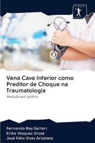 Title: Vena Cava Inferior como Preditor de Choque na Traumatologia, Author: Fernando Rey Sartori