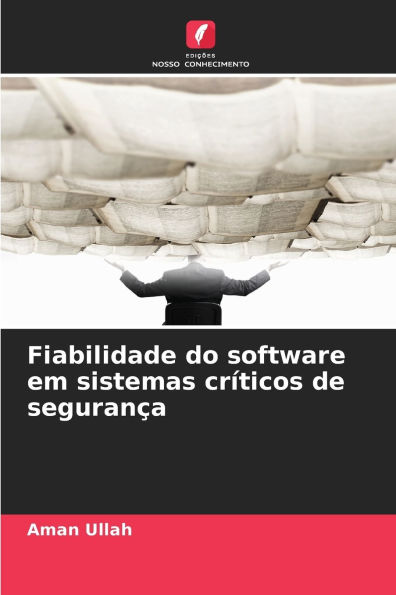 Fiabilidade do software em sistemas crï¿½ticos de seguranï¿½a