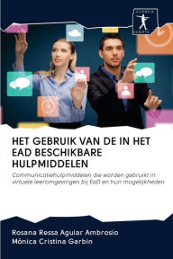 Title: HET GEBRUIK VAN DE IN HET EAD BESCHIKBARE HULPMIDDELEN, Author: Rosana Ressa Aguiar Ambrosio