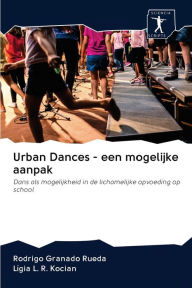 Title: Urban Dances - een mogelijke aanpak, Author: Rodrigo Granado Rueda