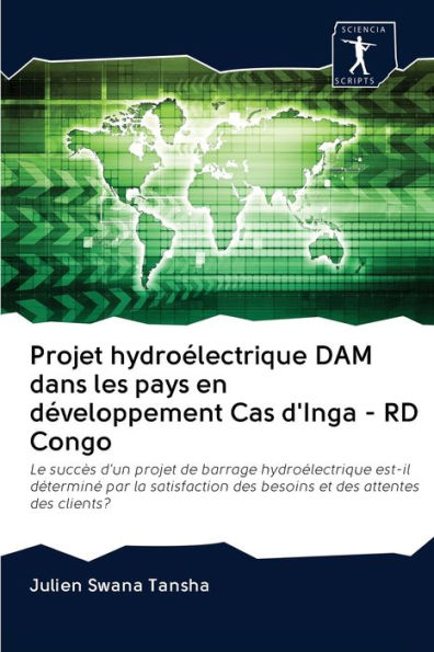 Projet hydroélectrique DAM dans les pays en développement Cas d'Inga - RD Congo