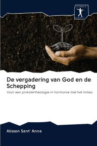 Title: De vergadering van God en de Schepping, Author: Alisson Sant' Anna
