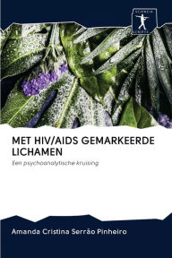 Title: MET HIV/AIDS GEMARKEERDE LICHAMEN, Author: Amanda Cristina Serrão Pinheiro