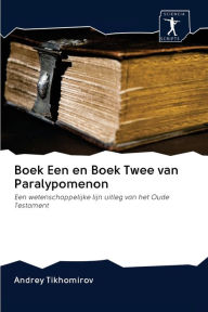 Title: Boek Een en Boek Twee van Paralypomenon, Author: Andrey Tikhomirov