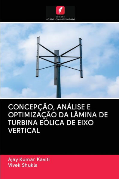 CONCEPÇÃO, ANÁLISE E OPTIMIZAÇÃO DA LÂMINA DE TURBINA EÓLICA DE EIXO VERTICAL