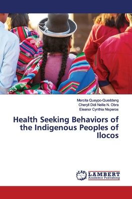 Health Seeking Behaviors of the Indigenous Peoples of Ilocos