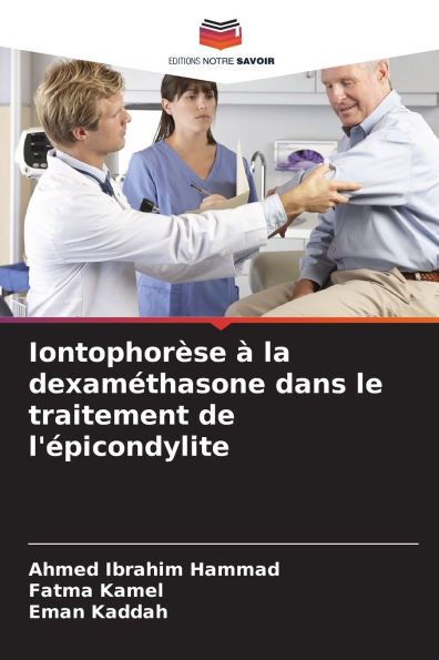 Iontophorï¿½se ï¿½ la dexamï¿½thasone dans le traitement de l'ï¿½picondylite