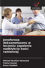 Title: Jonoforeza deksametazonu w leczeniu zapalenia nadklykcia kości ramiennej, Author: Ahmed Ibrahim Hammad