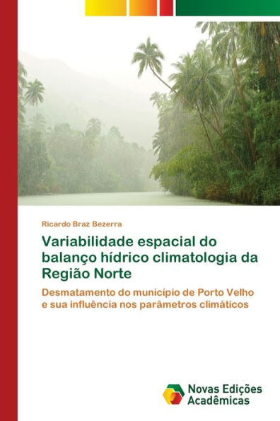 Variabilidade espacial do balanço hídrico climatologia da Região Norte