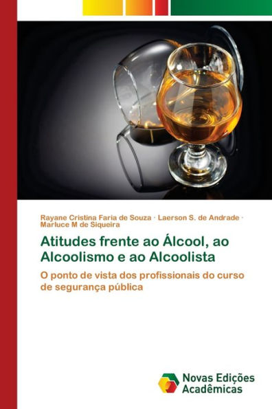 Atitudes frente ao Álcool, ao Alcoolismo e ao Alcoolista