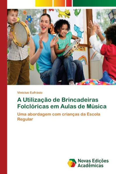 A Utilização de Brincadeiras Folclóricas em Aulas de Música