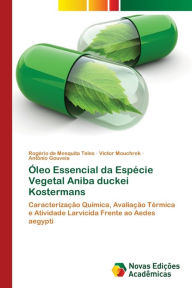 Title: Óleo Essencial da Espécie Vegetal Aniba duckei Kostermans, Author: Rogério de Mesquita Teles