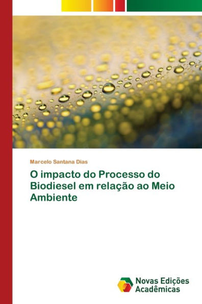 O impacto do Processo do Biodiesel em relação ao Meio Ambiente
