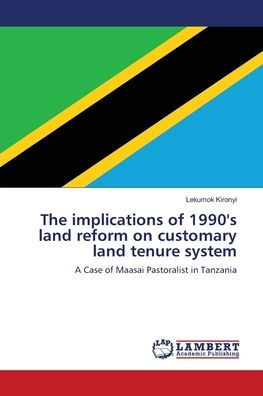 The implications of 1990's land reform on customary land tenure system