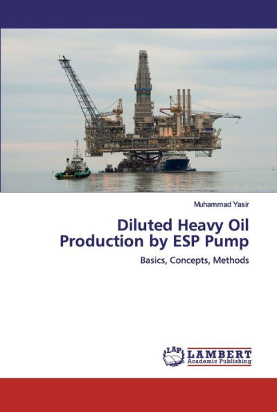 Diluted Heavy Oil Production by ESP Pump