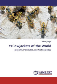 Title: Yellowjackets of the World, Author: Anthony Daglio