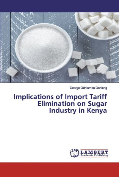 Implications of Import Tariff Elimination on Sugar Industry in Kenya