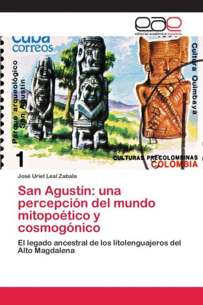 San Agustín: una percepción del mundo mitopoético y cosmogónico