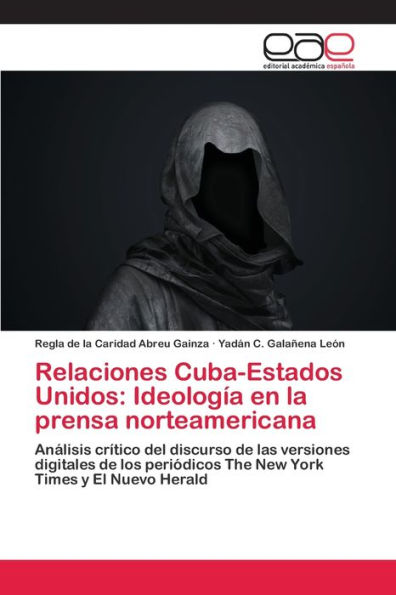 Relaciones Cuba-Estados Unidos: Ideología en la prensa norteamericana