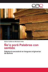 Title: Ñe'e porã Palabras con sentido, Author: Edson Guillermo Montaño Ortiz