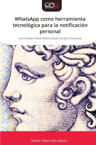 Title: WhatsApp como herramienta tecnolï¿½gica para la notificaciï¿½n personal, Author: Daniel Felipe Vïlez Bueno