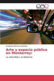 Title: Arte y espacio público en Monterrey, Author: Guadalupe Mauricio Hernández
