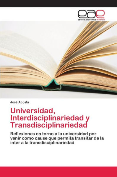 Universidad, Interdisciplinariedad y Transdisciplinariedad