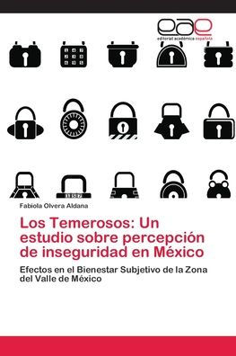 Los Temerosos: Un estudio sobre percepción de inseguridad en México