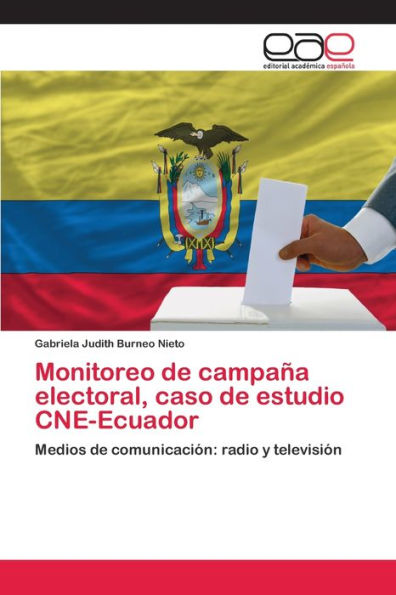 Monitoreo de campaña electoral, caso de estudio CNE-Ecuador