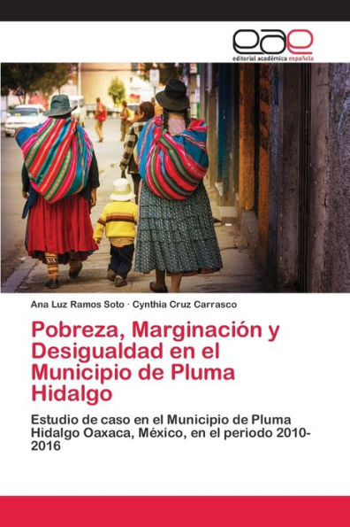 Pobreza, Marginación y Desigualdad en el Municipio de Pluma Hidalgo