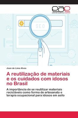 A reutilização de materiais e os cuidados com idosos no Brasil