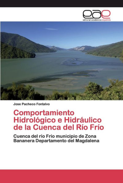 Comportamiento Hidrológico e Hidráulico de la Cuenca del Río Frío