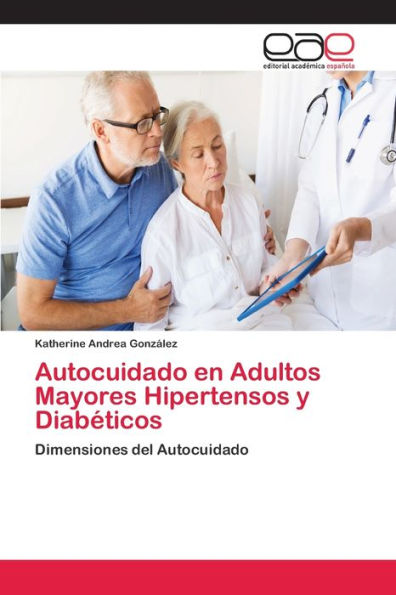 Autocuidado en Adultos Mayores Hipertensos y Diabéticos