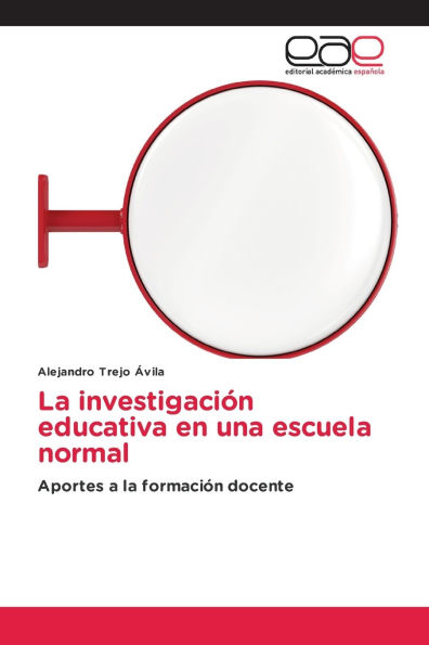 La investigaciï¿½n educativa en una escuela normal