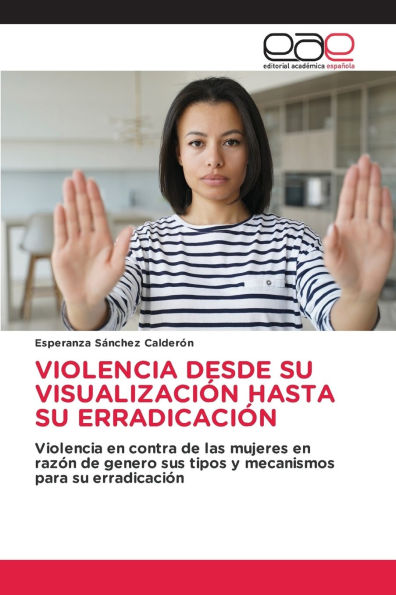 Violencia Desde Su Visualizaciï¿½n Hasta Su Erradicaciï¿½n
