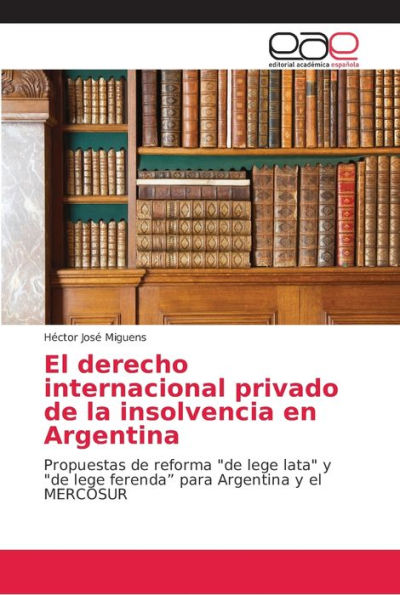 El derecho internacional privado de la insolvencia en Argentina